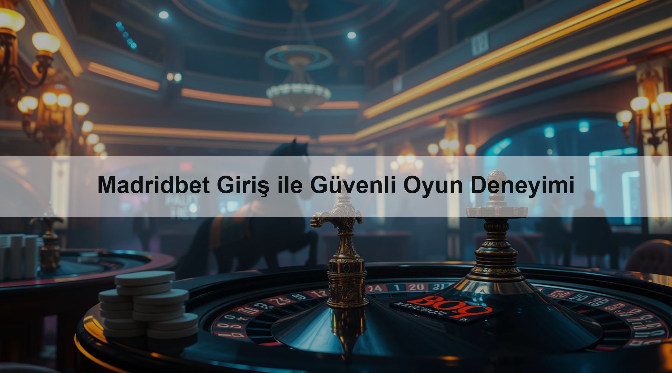 Madridbet Giriş ile Güvenli Oyun Deneyimi